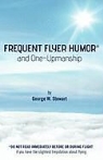 George W. Stewart - Frequent Flyer Humor and One-Upmanship