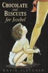 David Fletcher - Chocolate and Biscuits for Jezebel