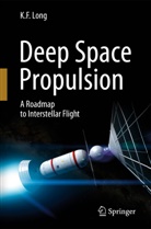 K F Long, K. F. Long, Kelvin Long - Deep Space Propulsion