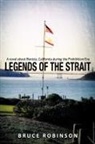 Bruce Robinson - Legends of the Strait