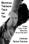 Caroline Nicole Marceau - Breaking Through Thick and Thin