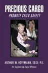 Arthur W. Hoffmann Ed D. P. E. - Precious Cargo