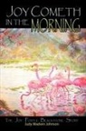 Judy Madsen Johnson - Joy Cometh in the Morning