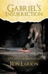 Ron Larson - Gabriel's Insurrection