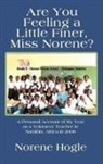 Norene Hogle - Are You Feeling a Little Finer, Miss Norene?