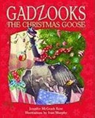 Jennifer McGrath Kent, Jennifer McGrath, Ivan Murphy - Gadzooks the Christmas Goose