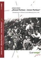 Jürgen Weber, Katrin Brueggemann, Jürgen Weber - "Einmal Partisan - immer Partisan"