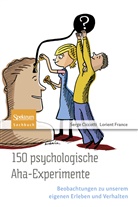 Serge Ciccotti, Serge (Dr.) Ciccotti - 150 psychologische Aha-Experimente