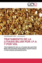 Luis Gramatica, Paul Eduard Lada, Paul Eduardo Lada, Pauleduardo Lada - Tratamiento de la Litiasis Biliar por I.P.A y por VDL