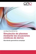 José Miguel Reynolds Barredo - Simulación de plasmas mediante las ecuaciones cinéticas de deriva