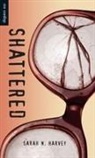 Sarah N Harvey, Sarah N. Harvey - Shattered