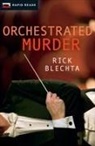 Rick Blechta - Orchestrated Murder