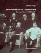Rolf Steininger - Streiflichter des 20. Jahrhunderts