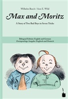Wilhelm Busch - Max and Moritz. A Story of Two Bad Boys in Seven Tricks
