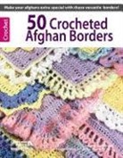 Rita Weiss Creative Part, Rita (EDT) Weiss - 50 Crocheted Afghan Borders