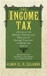 Edwin R. Seligman, Edwin R. a. Seligman, Edwin Robert Anderson Seligman - The Income Tax