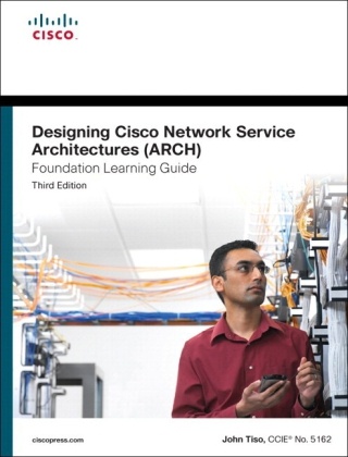 Caswell, Ed Caswell, Keith T. Hutton, Mark D. Schofield, Diane Teare, … - Designing Cisco Network Service Architectures (ARCH) Foundation Learning Guide CCDP Arch 642-874
