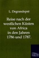 L Degrandepré, L. Degrandepré - Reise nach der westlichen Küsten von Africa in den Jahren 1786 und 1787