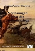 Johann G. Droysen, Johann Gustav Droysen - Vorlesungen über die Freiheitskriege. Tl.2