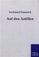 Ferdinand Emmerich - Auf den Antillen