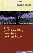 Boualem Sansal - Das verrückte Kind aus dem hohlen Baum
