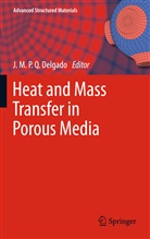 J. M. P. Q. Delgado, J.M.P.Q. Delgado, João M. P. Q. Delgado, M P Q Delgado, J M P Q Delgado - Heat and Mass Transfer in Porous Media