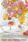 Karen Jean Matsko Hood - Mother's Day Delights Cookbook