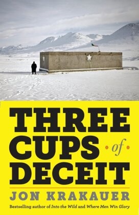 John Krakauer, Jon Krakauer - Three Cups of Deceit - How Greg Mortensen, Humanitarian Hero, Lost His Way