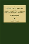 John Walter Wayland - The German Element of the Shenandoah Valley of Virginia