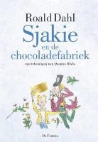 R. Dahl, Roald Dahl, Roald. Dahl, Quentin Blake - Sjakie en de chocoladefabriek - nostalgische editie