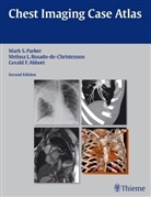 Ab, Gerald F Abbott, Gerald F. Abbott, Mark Parker, Mark S Parker, Mark S. Parker... - Chest Imaging Case Atlas