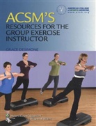 ACSM, [none] ACSM, American College of Sports Medicine, Grace DeSimone, American College of Sports Medicine, Grace DeSimone - Acsm''s Resources for the Group Exercise Instructor