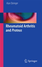 Alan Ebringer - Rheumatoid Arthritis and Proteus