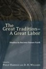 Philip E. (EDT)/ Williams Harrold, Philip Harrold, Philip E. Harrold, D. H. Williams - The Great Tradition - A Great Labor