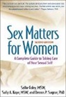 Christine M. Benton, Sallie Foley, Sallie (University of Michigan Foley, Sheryl Kingsberg, Sally A. Kope, Sally A. (private practice Kope... - Sex Matters for Women, Second Edition