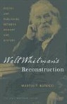 Martin T. Buinicki - Walt Whitman's Reconstruction