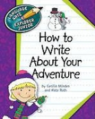 Cecilia Minden, Kate Roth - How to Write about Your Adventure
