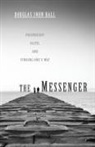 Douglas John Hall - The Messenger