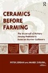 Peter Jordan, Marek Zvelebil, Merek Zvelebil - Ceramics Before Farming