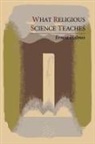 Ernest Holmes - What Religious Science Teaches