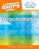 Dmitriy Fotiyev, Izolda Fotiyeva, Ph. D. Izolda Fotiyeva, Jane Gardner - The Complete Idiot's Guide to Trigonometry