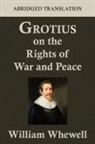 Hugo Grotius - Grotius on the Rights of War and Peace