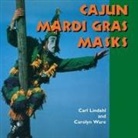 Carl Lindahl, Carolyn Ware - Cajun Mardi Gras Masks