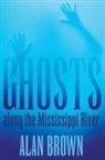 Alan Brown - Ghosts Along the Mississippi River