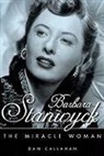 Dan Callahan - Barbara Stanwyck