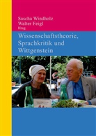 Walter Feigl, Sascha Windholz - Wissenschaftstheorie, Sprachkritik und Wittgenstein