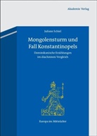 Juliane Schiel - Mongolensturm und Fall Konstantinopels