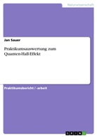 Jan Sauer - Praktikumsauswertung zum Quanten-Hall-Effekt