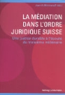 Jean A. Mirimanoff - La médiation dans l'ordre juridique suisse