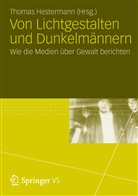 Thoma Hestermann, Thomas Hestermann - Von Lichtgestalten und Dunkelmännern